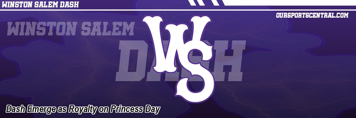 Dash Emerge as Royalty on Princess Day