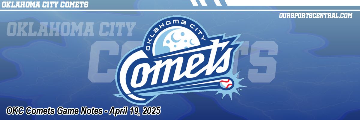 OKC Comets Game Notes - April 19, 2025
