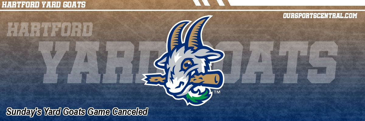 Sunday's Yard Goats Game Canceled