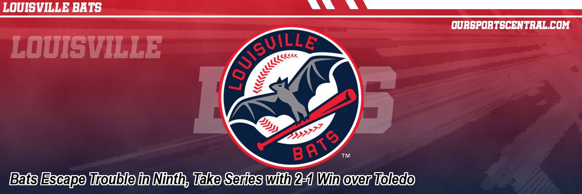 Bats Escape Trouble in Ninth, Take Series with 2-1 Win over Toledo