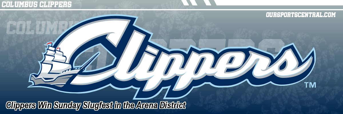 Clippers Win Sunday Slugfest in the Arena District