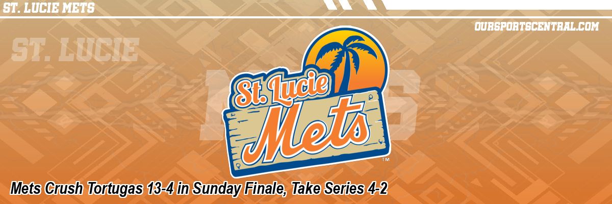 Mets Crush Tortugas 13-4 in Sunday Finale, Take Series 4-2
