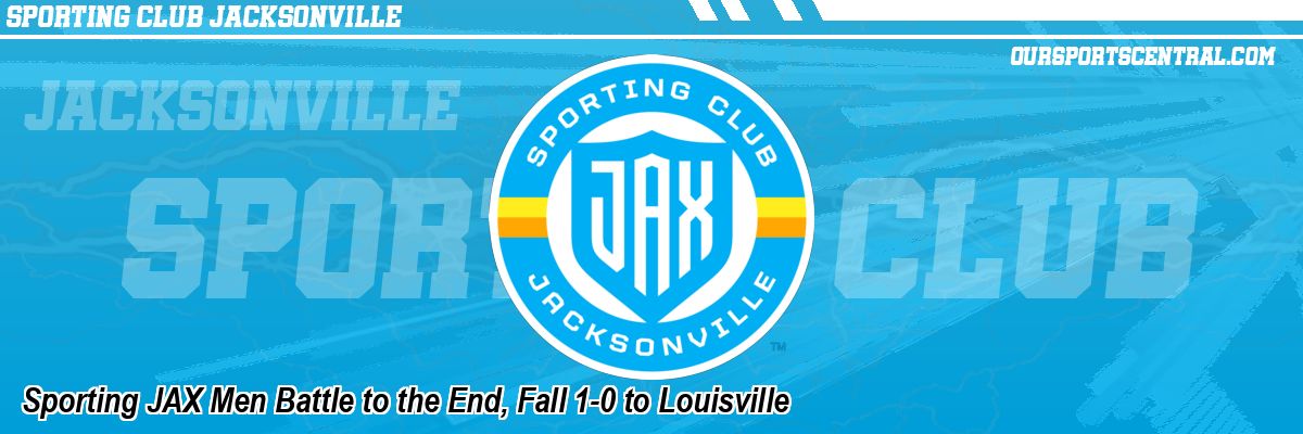 Sporting JAX Men Battle to the End, Fall 1-0 to Louisville