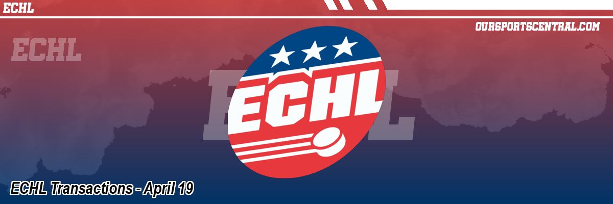 ECHL Transactions - April 19