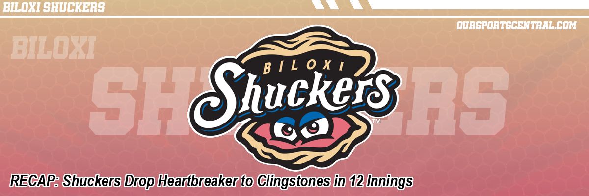 RECAP: Shuckers Drop Heartbreaker to Clingstones in 12 Innings