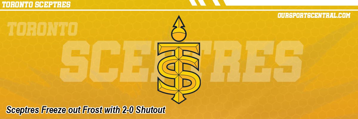 Sceptres Freeze out Frost with 2-0 Shutout
