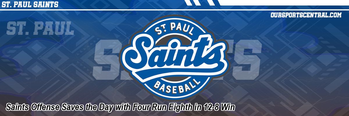 Saints Offense Saves the Day with Four Run Eighth in 12-8 Win