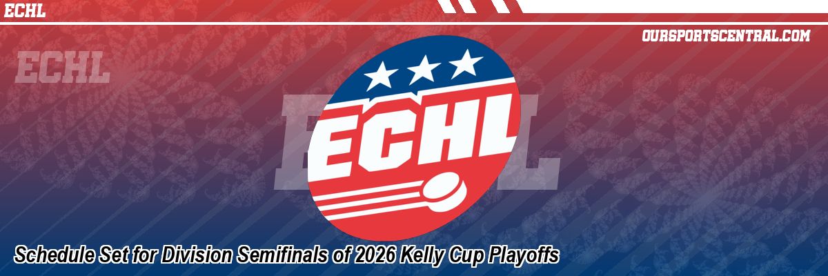 Schedule Set for Division Semifinals of 2026 Kelly Cup Playoffs