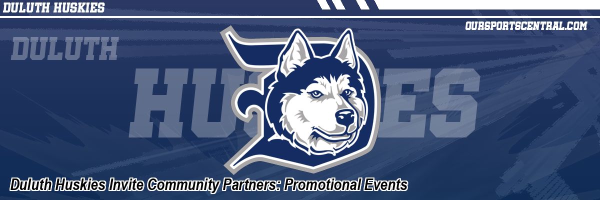 Duluth Huskies Invite Community Partners: Promotional Events