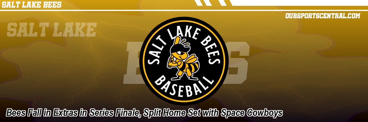 Bees Fall in Extras in Series Finale, Split Home Set with Space Cowboys