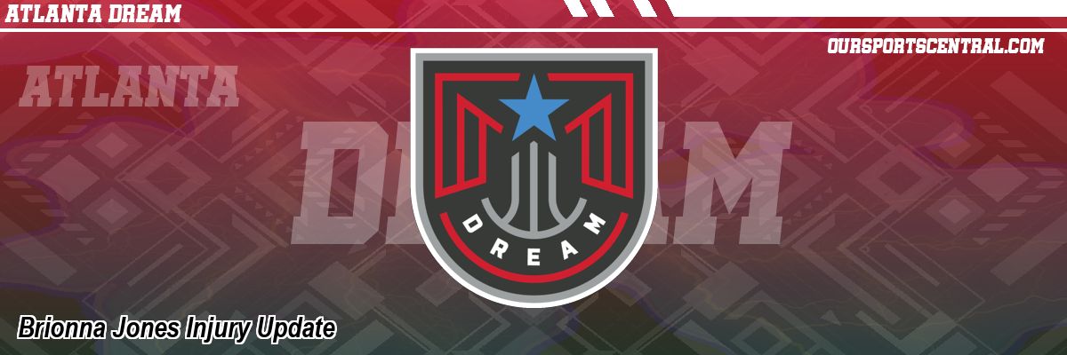 Brionna Jones Injury Update