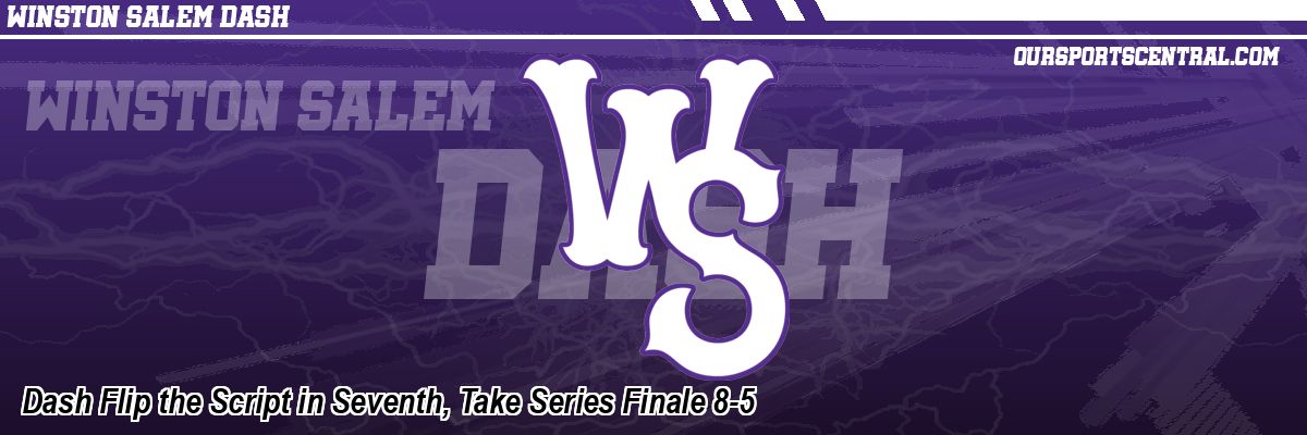 Dash Flip the Script in Seventh, Take Series Finale 8-5