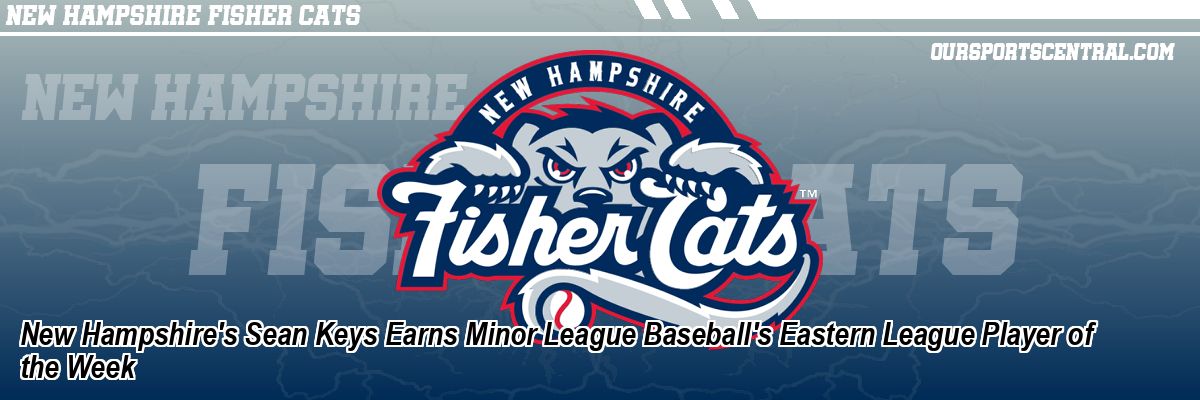New Hampshire's Sean Keys Earns Minor League Baseball's Eastern League Player of the Week