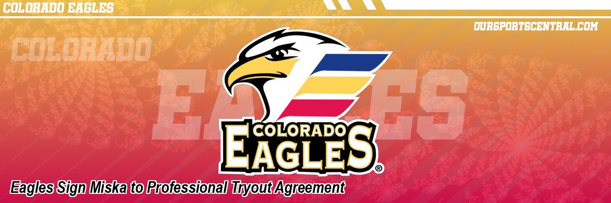 Eagles Sign Miska to Professional Tryout Agreement