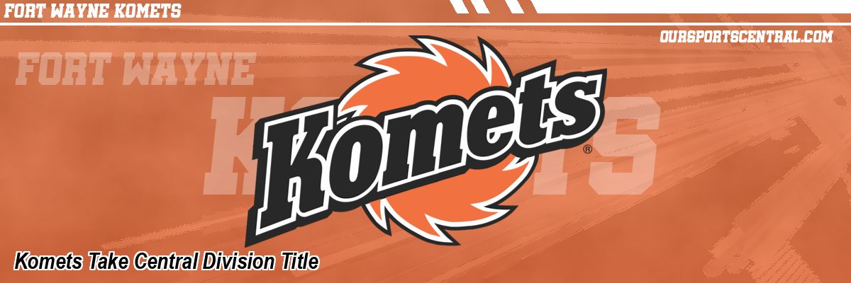 Komets Take Central Division Title