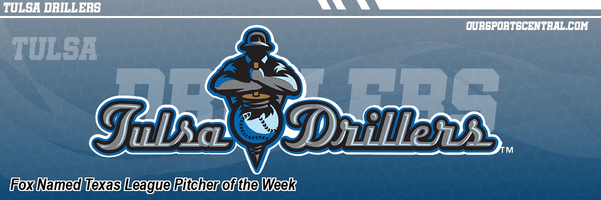 Fox Named Texas League Pitcher of the Week