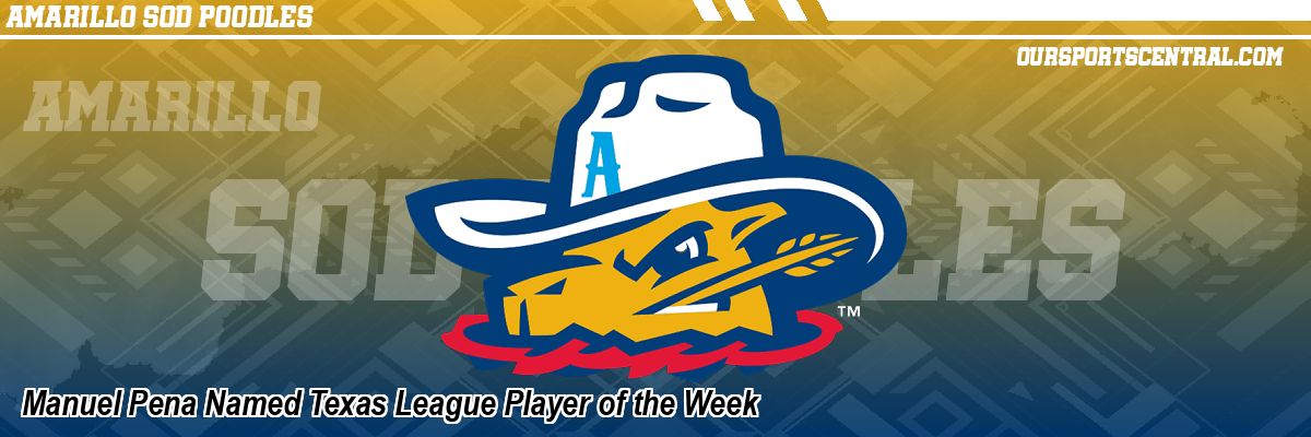 Manuel Pena Named Texas League Player of the Week