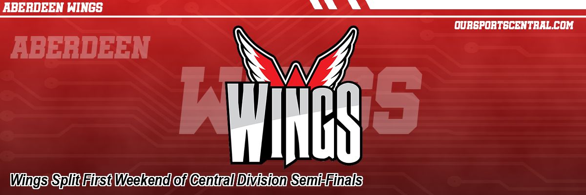Wings Split First Weekend of Central Division Semi-Finals