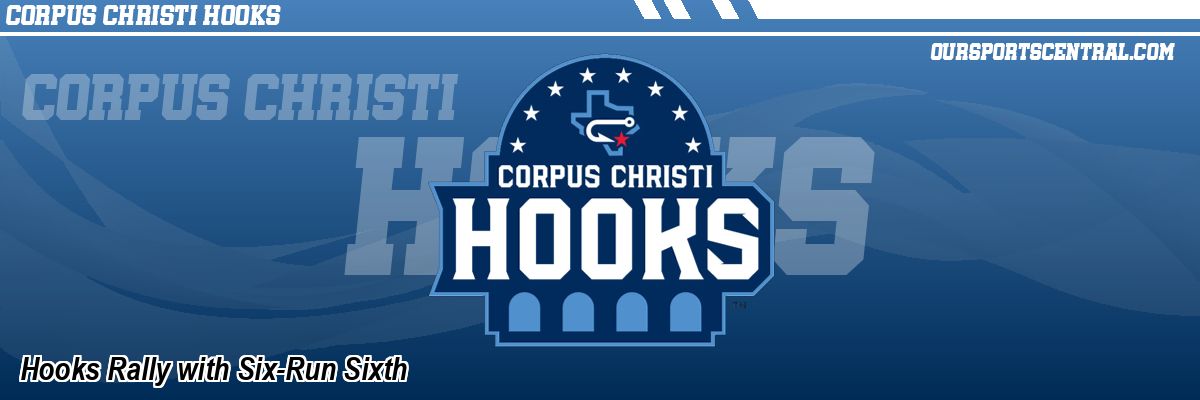 Hooks Rally with Six-Run Sixth