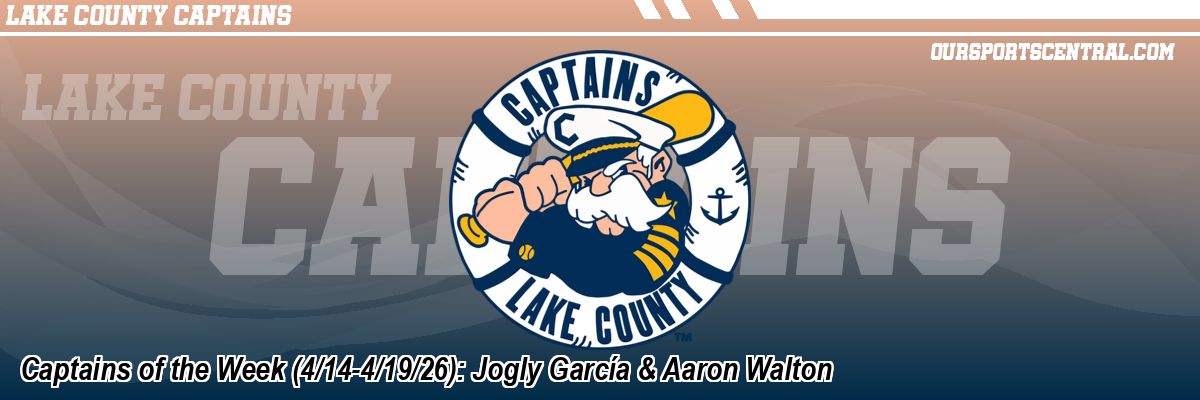Captains of the Week (4/14-4/19/26): Jogly García & Aaron Walton