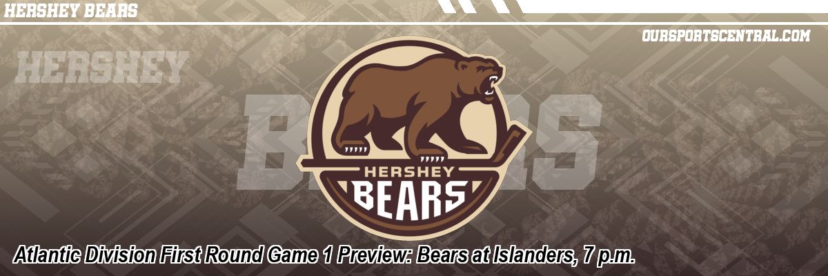 Atlantic Division First Round Game 1 Preview: Bears at Islanders, 7 p.m.