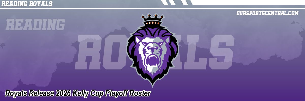 Royals Release 2026 Kelly Cup Playoff Roster
