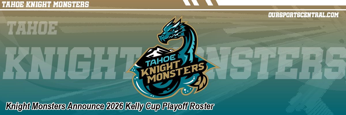 Knight Monsters Announce 2026 Kelly Cup Playoff Roster