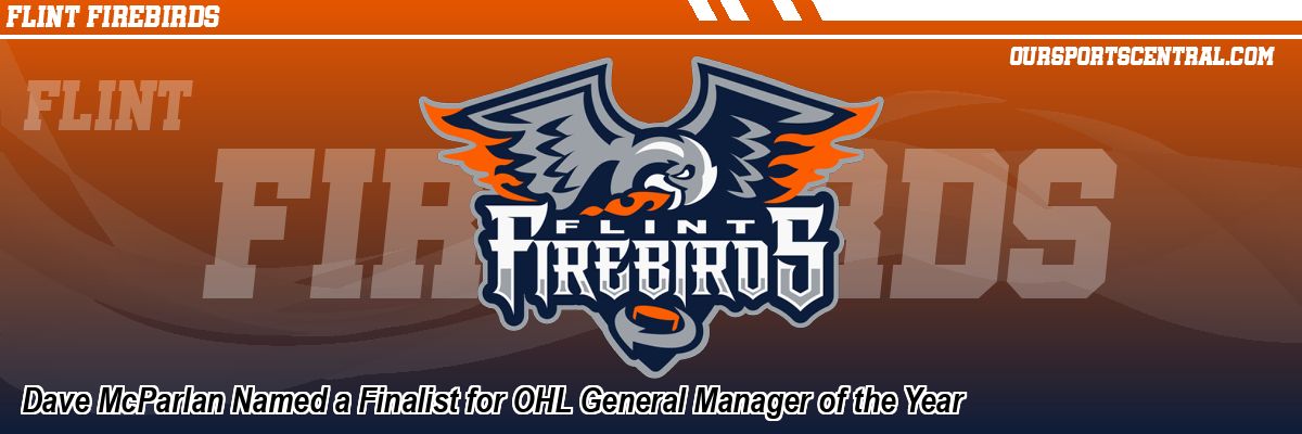Dave McParlan Named a Finalist for OHL General Manager of the Year