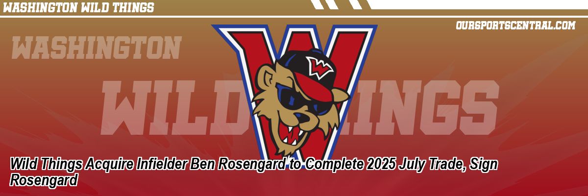 Wild Things Acquire Infielder Ben Rosengard to Complete 2025 July Trade, Sign Rosengard