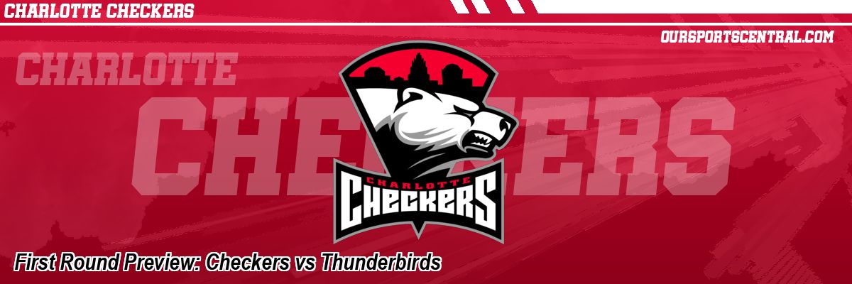 First Round Preview: Checkers vs Thunderbirds