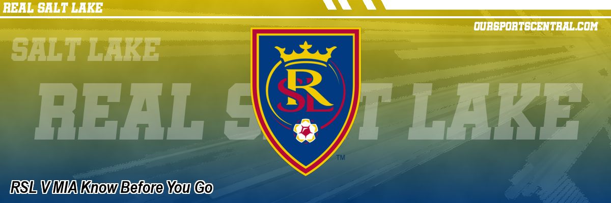 RSL V MIA Know Before You Go