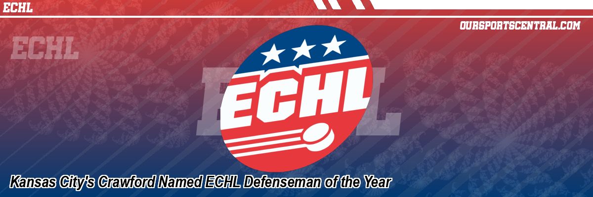 Kansas City's Crawford Named ECHL Defenseman of the Year