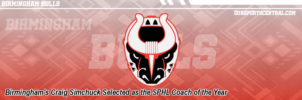 Birmingham's Craig Simchuck Selected as the SPHL Coach of the Year