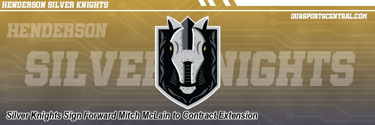 Silver Knights Sign Forward Mitch McLain to Contract Extension