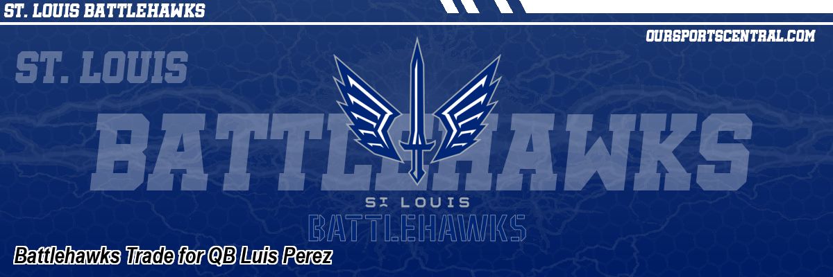 Battlehawks Trade for QB Luis Perez