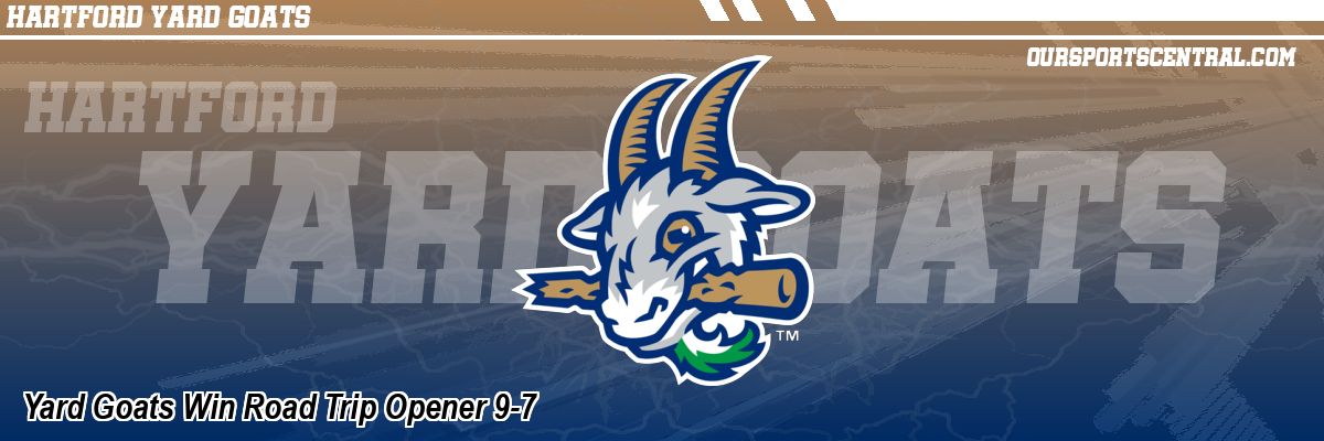 Yard Goats Win Road Trip Opener 9-7