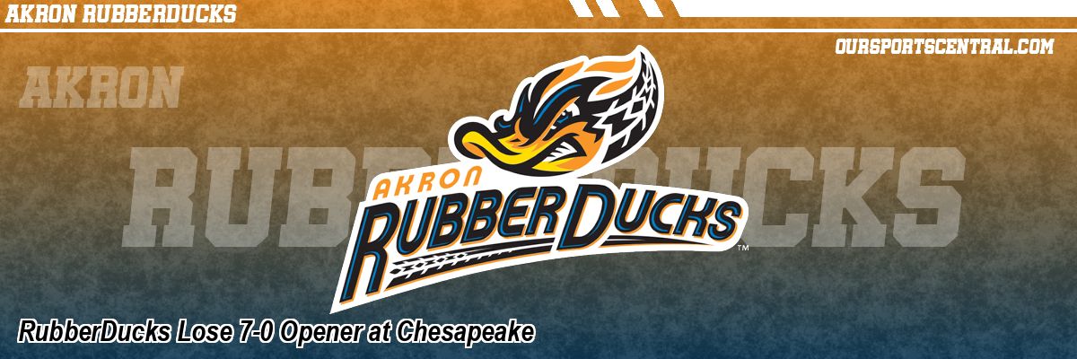 RubberDucks Lose 7-0 Opener at Chesapeake