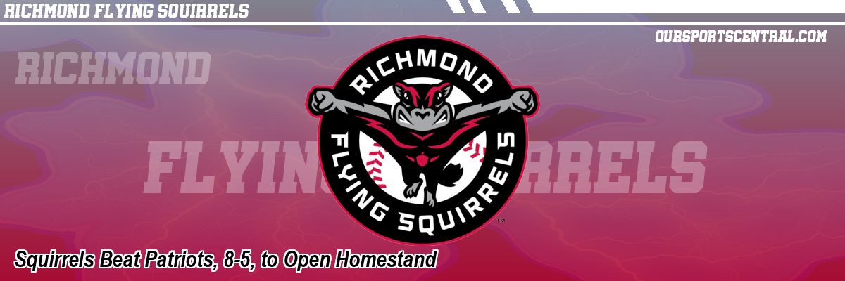 Squirrels Beat Patriots, 8-5, to Open Homestand