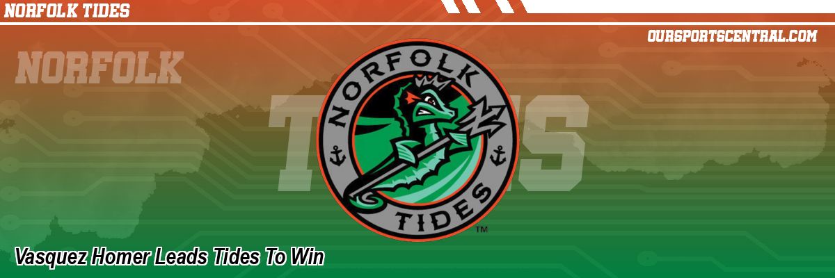 Vasquez Homer Leads Tides To Win
