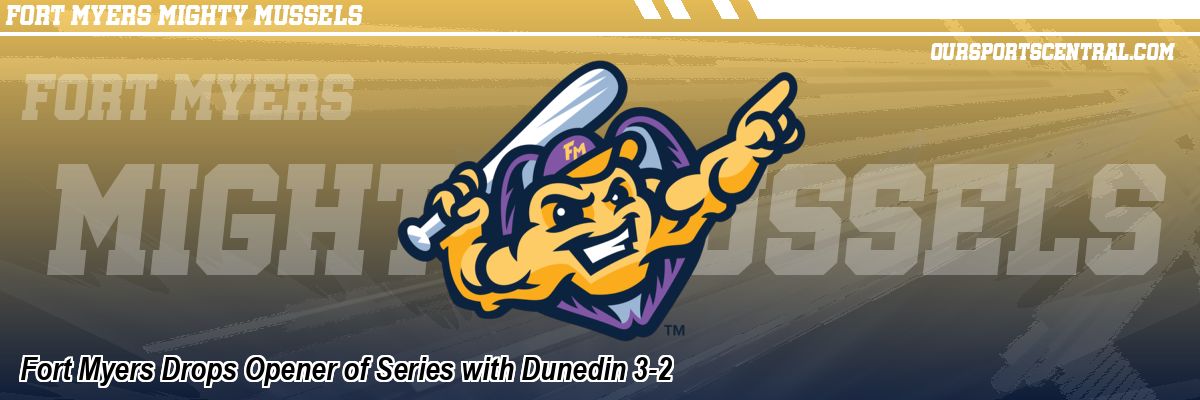 Fort Myers Drops Opener of Series with Dunedin 3-2
