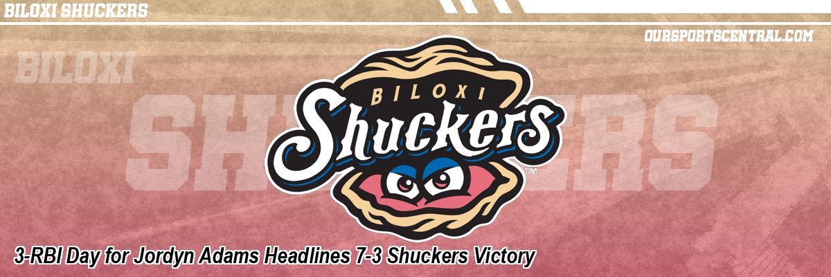3-RBI Day for Jordyn Adams Headlines 7-3 Shuckers Victory