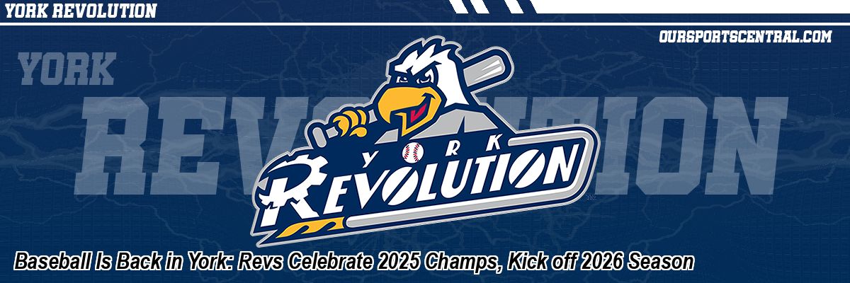 Baseball Is Back in York: Revs Celebrate 2025 Champs, Kick off 2026 Season