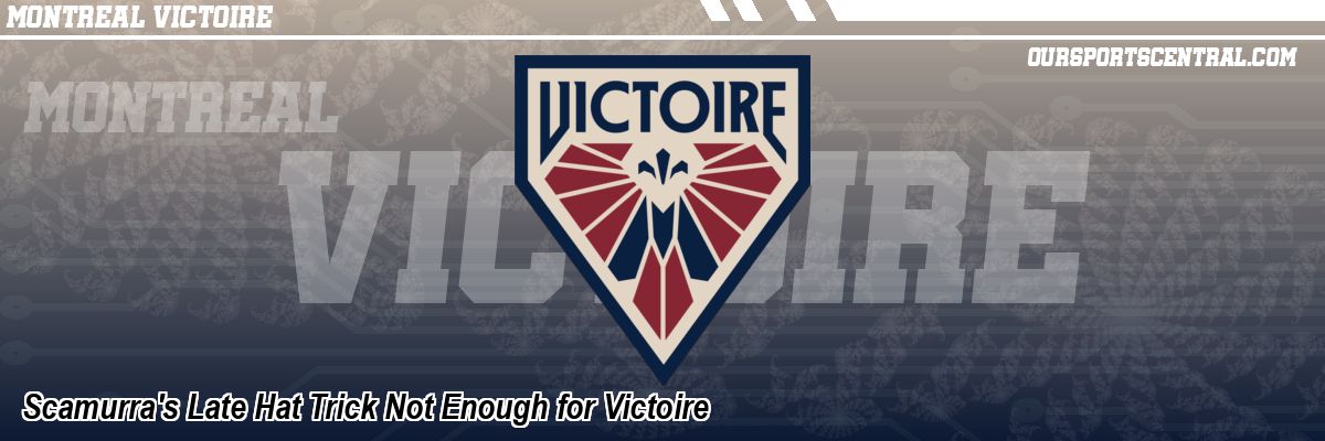 Scamurra's Late Hat Trick Not Enough for Victoire