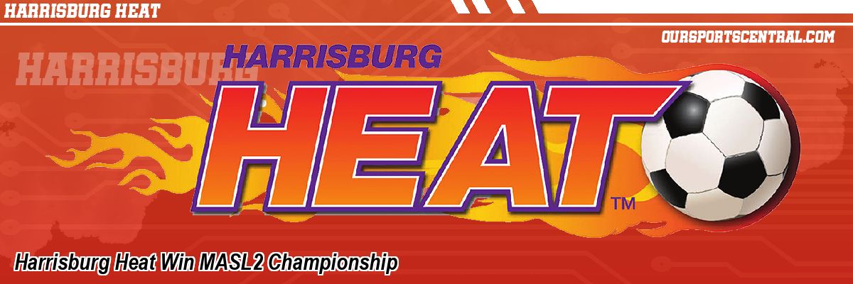 Harrisburg Heat Win MASL2 Championship