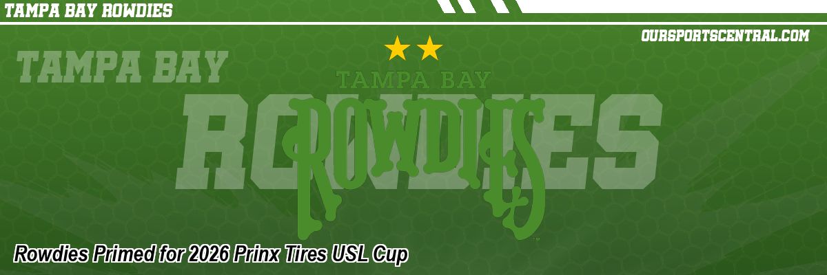 Rowdies Primed for 2026 Prinx Tires USL Cup