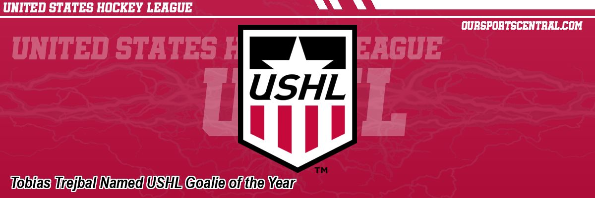 Tobias Trejbal Named USHL Goalie of the Year