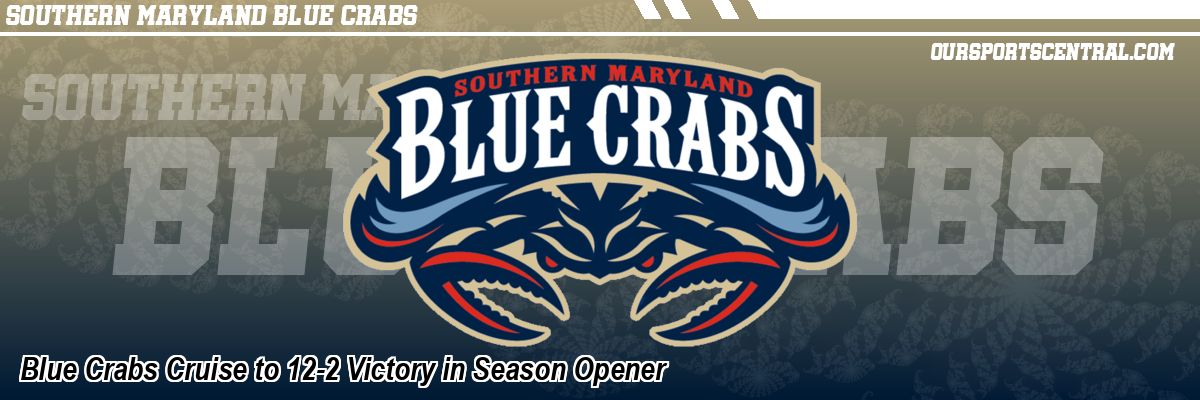 Blue Crabs Cruise to 12-2 Victory in Season Opener