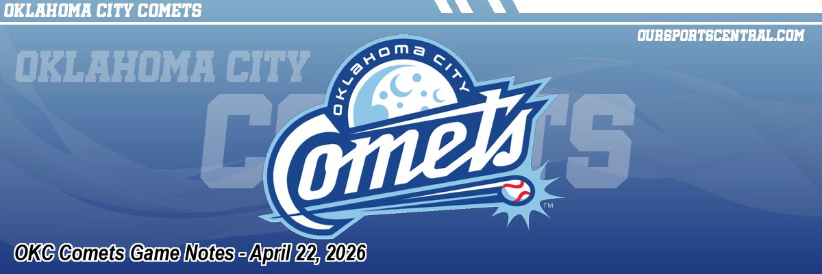 OKC Comets Game Notes - April 22, 2026