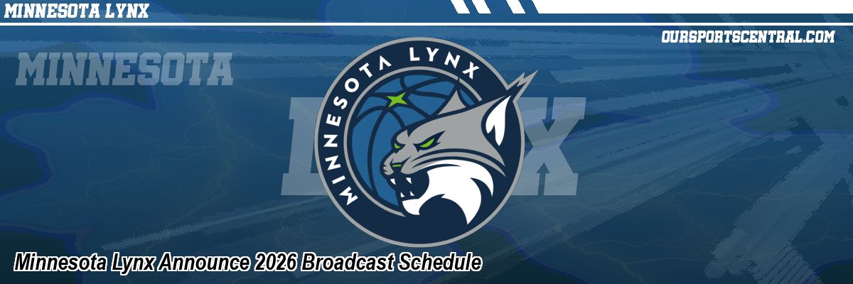 Minnesota Lynx Announce 2026 Broadcast Schedule