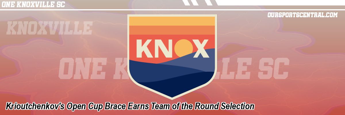 Krioutchenkov's Open Cup Brace Earns Team of the Round Selection